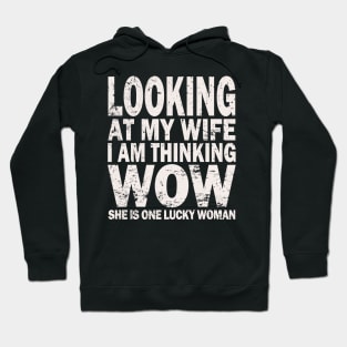 Looking At My Wife Hoodie